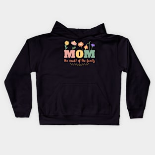 Mom Heart Of The Family Kids Hoodie